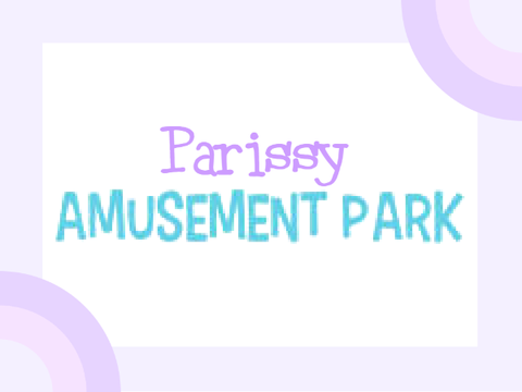 --- Parissy' Theme Park ---