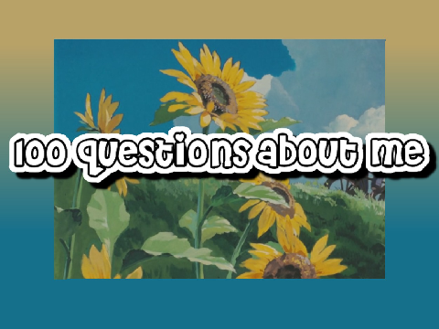 100 questions about me