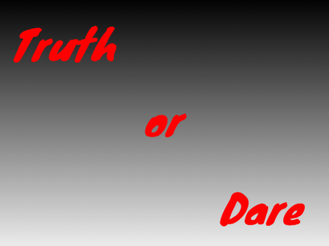 Truth or Dare