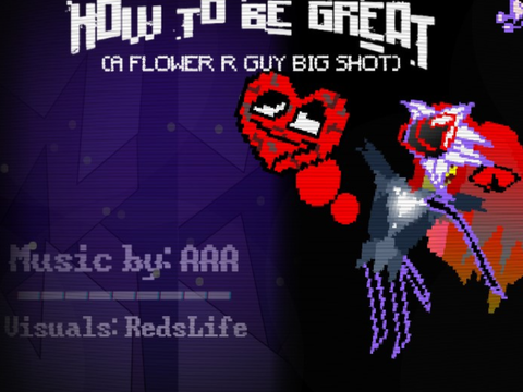 HOW TO BE GREAT - ((A Flower Guy CHECKO BIG SHOT))
