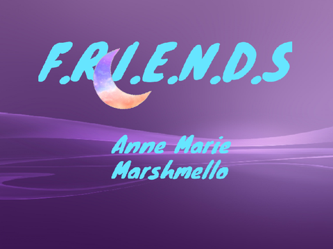 F.R.I.E.N.D.S - Anne Marie x Marshmello
