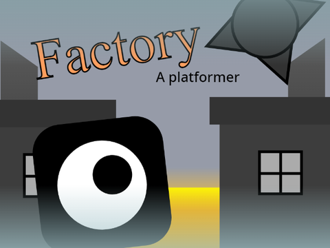 Factory - A Platformer