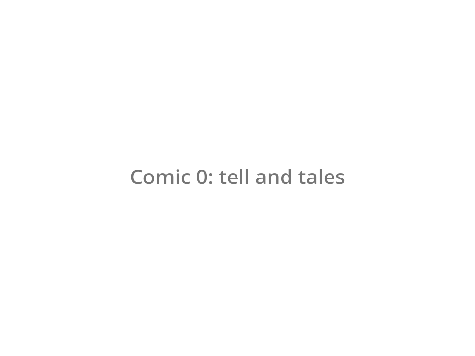 comic 0: tell and tales