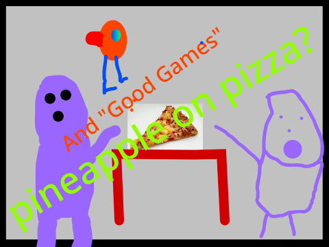 pineapple on pizza? AND "Good Games" "Entry" #trending 