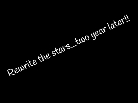 Rewrite the stars cover (Two years later remaster)