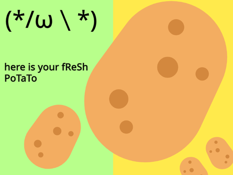 HeRe iS YoUr FrEsH pOtAtO!