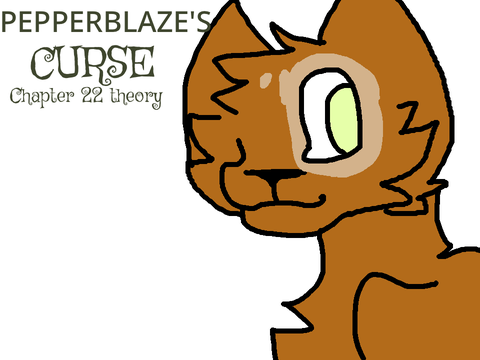 Pepperblaze's Curse ~ THEORY