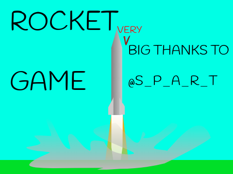 Rocket Game (Thanks to @S_P_A_R_T)