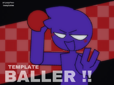 BALLER ☆ meme // template 