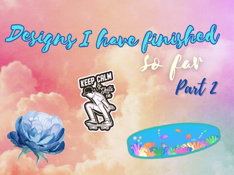 ☾ Designs I have finished so far! *Part 2* ☼