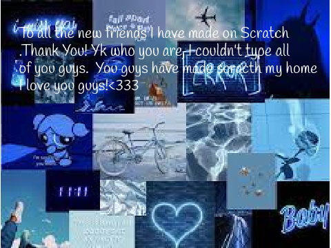 ~To All The Friends On Scratch~
