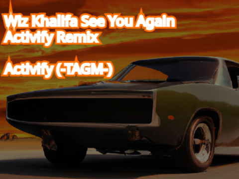 Wiz Khalifa See You Again // Activify Remix //  Activify (-TAGM-)  