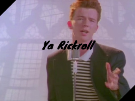 Ya Rickroll