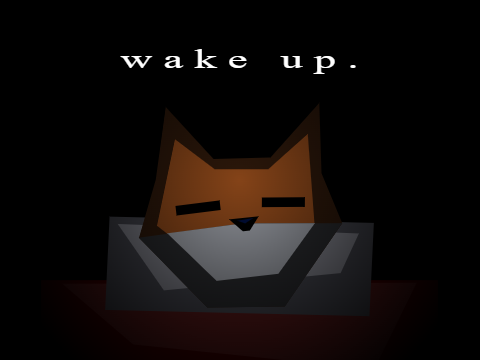 wake up.