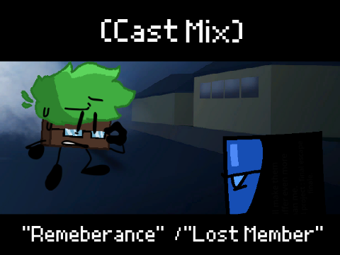"Lost Member" (Remeberance) Cast Mix