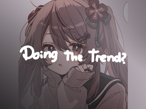 oooooh nice trend