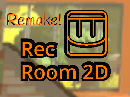 Rec Room 2D - Remake -  v0.1.5 (REVIVED)