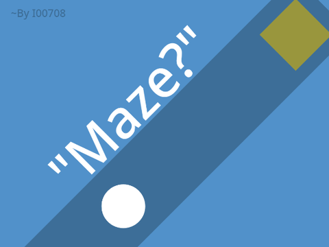"Maze?"