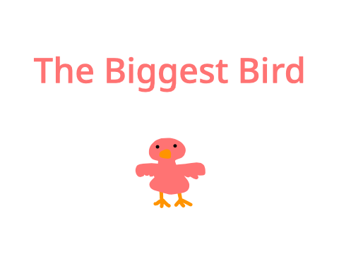 I’m The Biggest Bird 