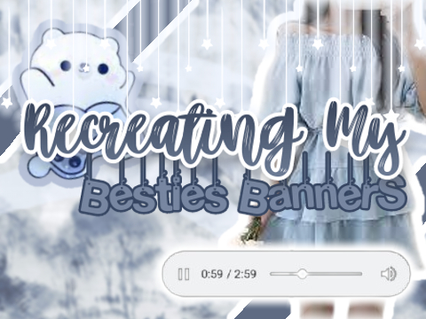 - Recreating My ♡ Besties Banners -