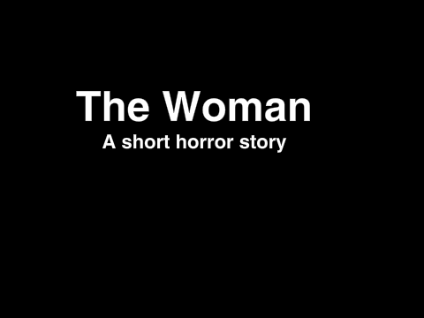 The Woman ~ Halloween Writing Contest Entry