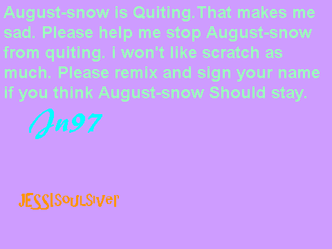 Ausgust-snow please don't quit