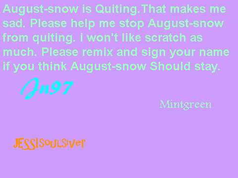 Ausgust-snow please don't quit