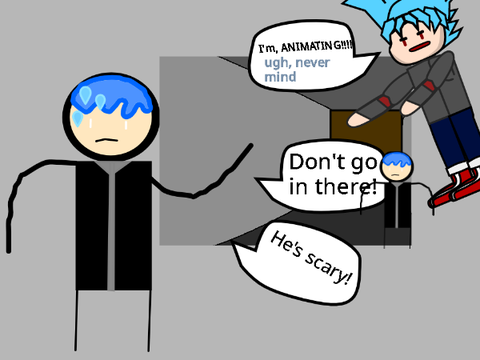 When someone walks to my room when I'm animating