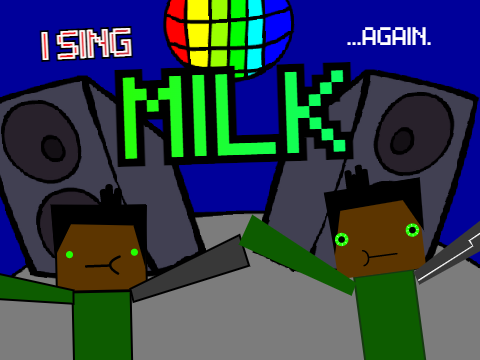 I sing Milk... Again. (2 Year Special)