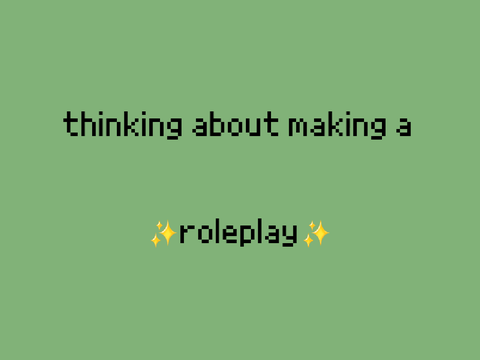thinking about making a roleplay