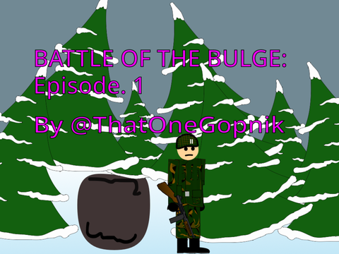 Battle of the Bulge: Ep. 1