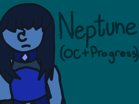 Neptune - OC (and Progress)