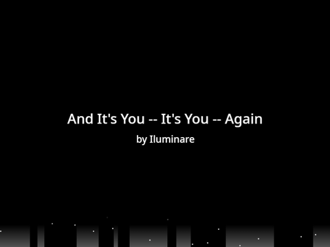 And It's You -- It's You -- Again