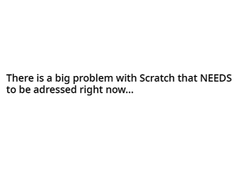 A BIG PROBLEM WITH SCRATCH AT THE MOMENT! remix remix