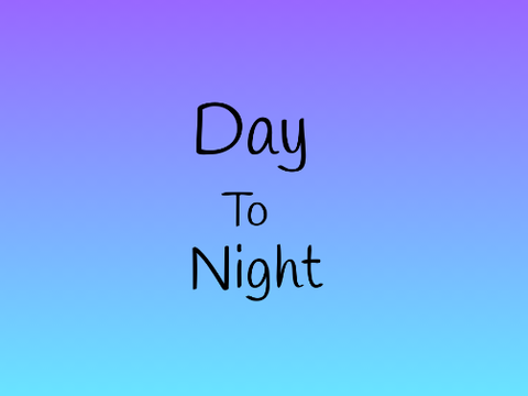 Day to Night