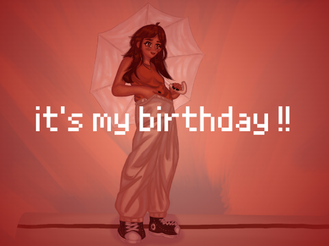 ❝ it's my birthday !! ❞ 