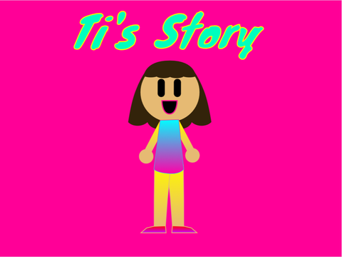 Ti’s Story