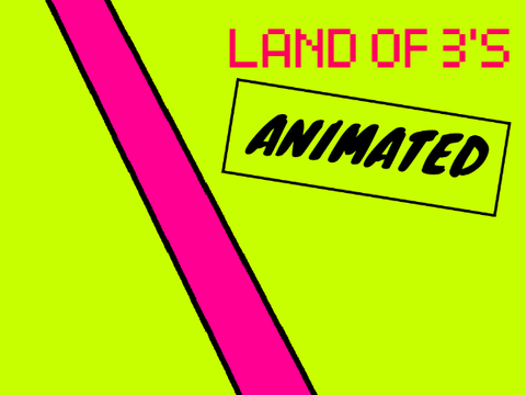Land of 3's Animated
