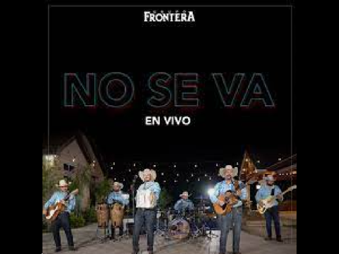 | No se va by Grupo Frontera | 