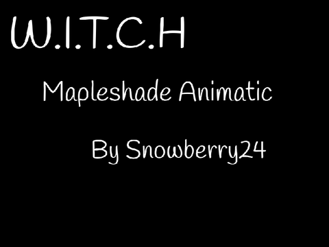 W.I.T.C.H Mapleshade animatic