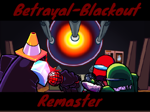 FNF Betrayal-Blackout REMASTER