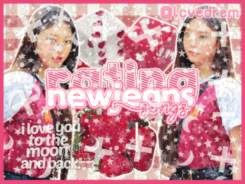 ⊃· rating newjeans songs ▞