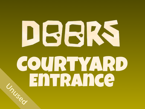 [UNUSED] Courtyard Entrance || Doors OST