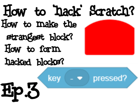 HOW TO 'HACK' SCRATCH? Ep.3