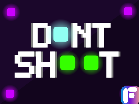 Don't Shoot!