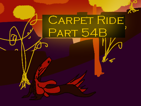 Carpet Ride Part 54B