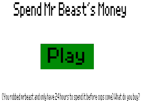 Spend Mr Beast´s Money
