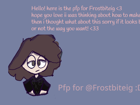 This pfp is for @Frostbiteig 