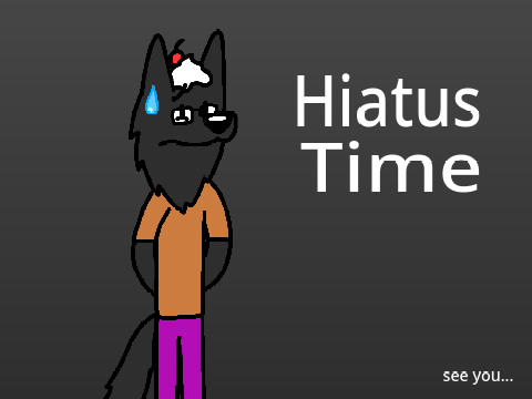 I'm going to be on hiatus (again)