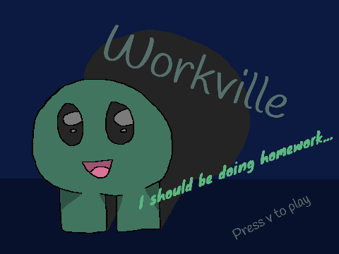 Workville--a Game (WIP)